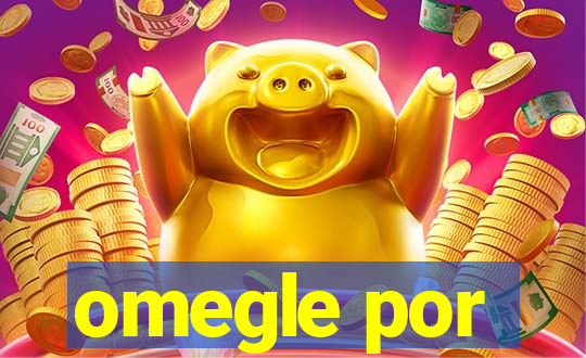omegle por